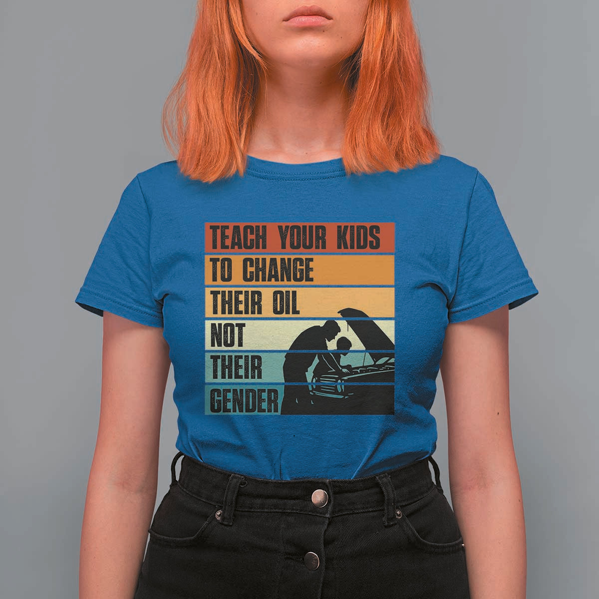 Teach Your Kids To Change Their Oil Not Their Gender T Shirt For Women Funny Mechanic Dad - Wonder Print Shop