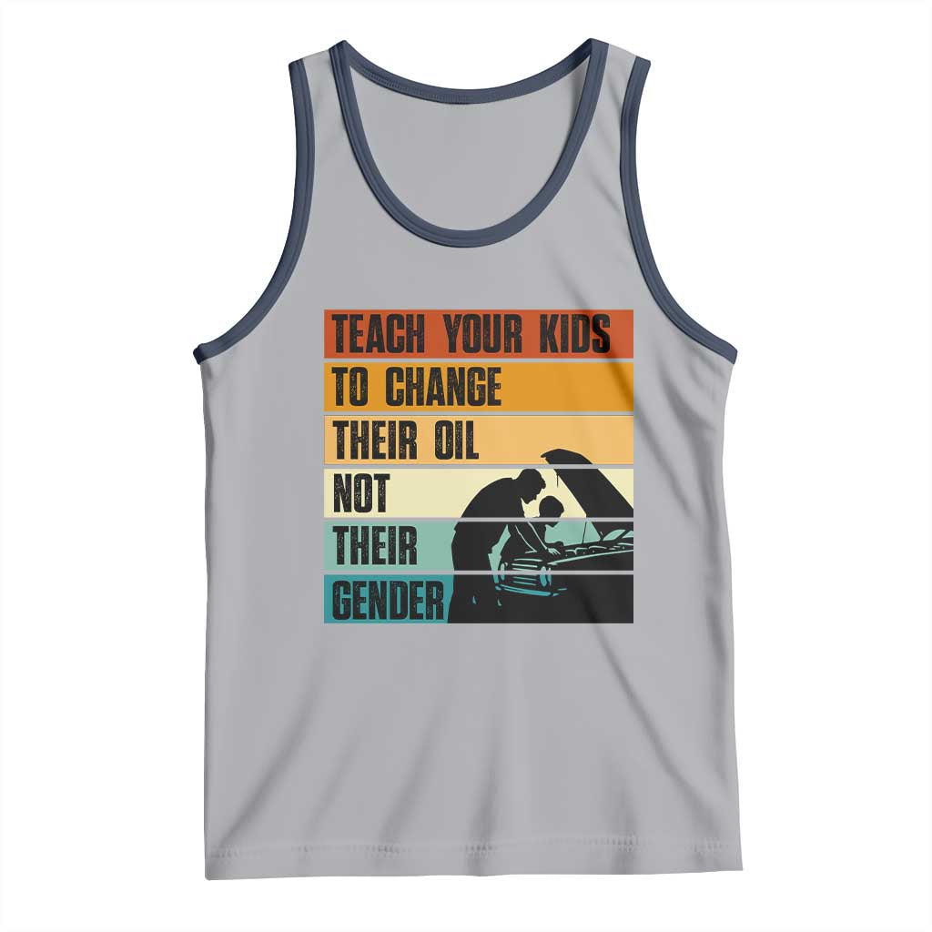 Teach Your Kids To Change Their Oil Not Their Gender Tank Top Funny Mechanic Dad - Wonder Print Shop