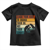Teach Your Kids To Change Their Oil Not Their Gender Toddler T Shirt Funny Mechanic Dad - Wonder Print Shop