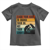 Teach Your Kids To Change Their Oil Not Their Gender Toddler T Shirt Funny Mechanic Dad - Wonder Print Shop