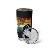 Teach Your Kids To Change Their Oil Not Their Gender Tumbler Cup Funny Mechanic Dad - Wonder Print Shop