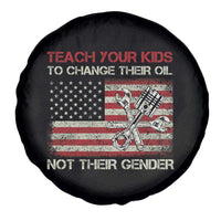 Teach Your Kids To Change Their Oil Not Their Gender Spare Tire Cover Mechanic Flag American Patriotic Flag Funny Mechanic Dad Political Satire Humor - Wonder Print Shop