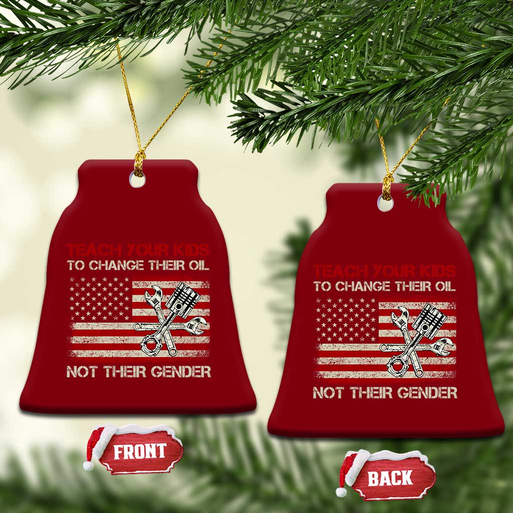 Teach Your Kids To Change Their Oil Not Their Gender Ceramic Ornament Mechanic Flag American Patriotic Flag Funny Mechanic Dad Political Satire Humor - Wonder Print Shop