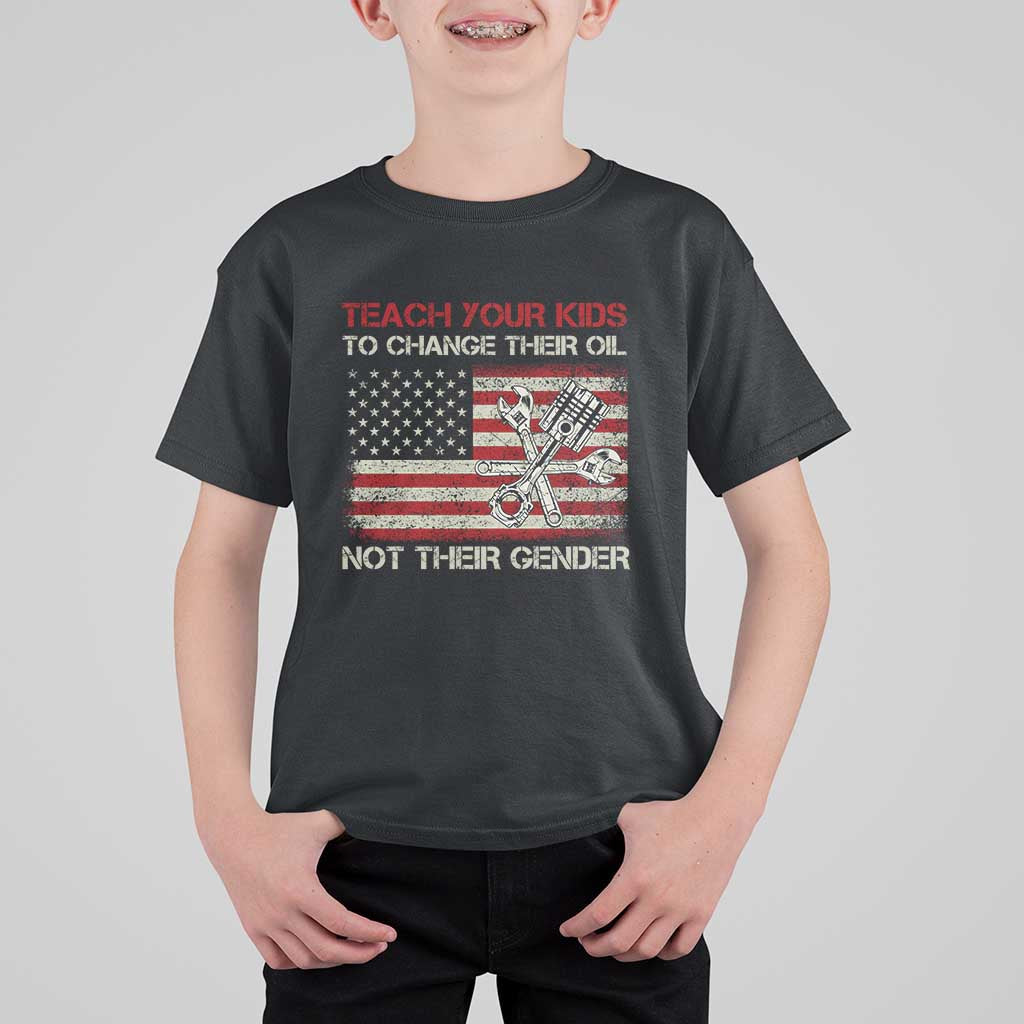 Teach Your Kids To Change Their Oil Not Their Gender T Shirt For Kid Mechanic Flag American Patriotic Flag Funny Mechanic Dad Political Satire Humor - Wonder Print Shop