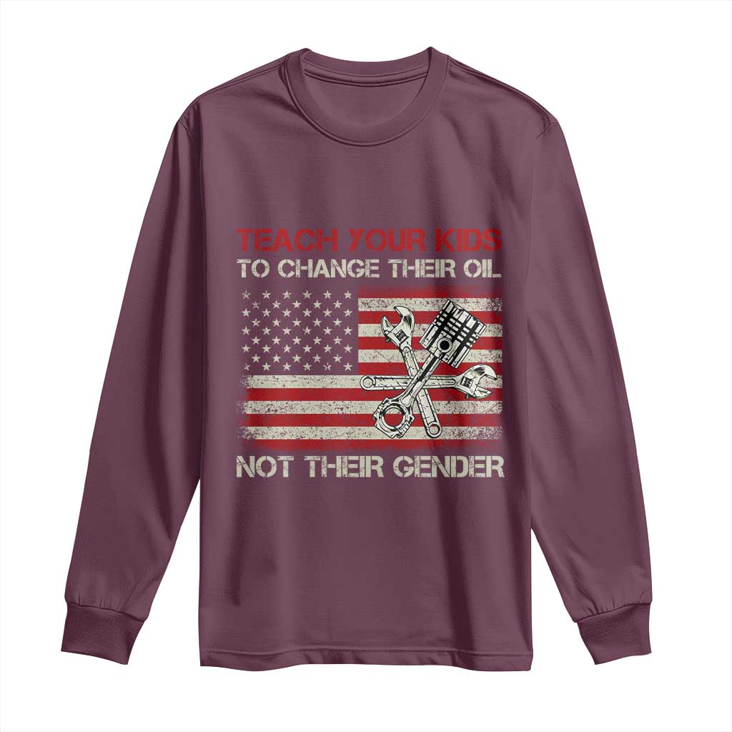 Teach Your Kids To Change Their Oil Not Their Gender Long Sleeve Shirt Mechanic Flag American Patriotic Flag Funny Mechanic Dad Political Satire Humor - Wonder Print Shop