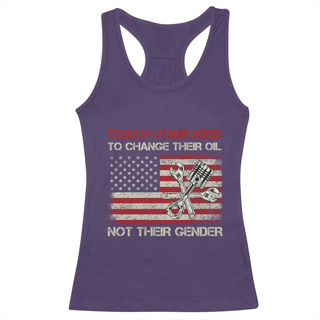 Teach Your Kids To Change Their Oil Not Their Gender Racerback Tank Top Mechanic Flag American Patriotic Flag Funny Mechanic Dad Political Satire Humor - Wonder Print Shop