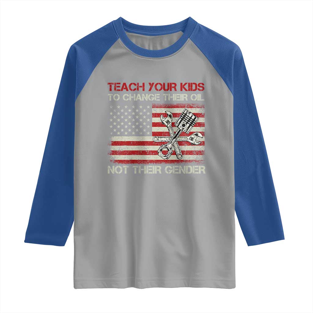 Teach Your Kids To Change Their Oil Not Their Gender Raglan Shirt Mechanic Flag American Patriotic Flag Funny Mechanic Dad Political Satire Humor - Wonder Print Shop