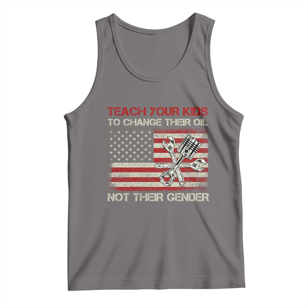 Teach Your Kids To Change Their Oil Not Their Gender Tank Top Mechanic Flag American Patriotic Flag Funny Mechanic Dad Political Satire Humor - Wonder Print Shop