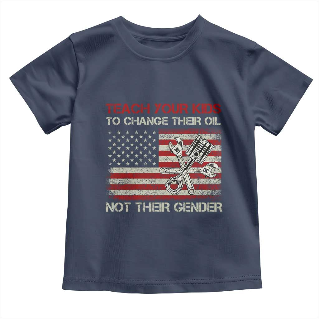 Teach Your Kids To Change Their Oil Not Their Gender Toddler T Shirt Mechanic Flag American Patriotic Flag Funny Mechanic Dad Political Satire Humor - Wonder Print Shop