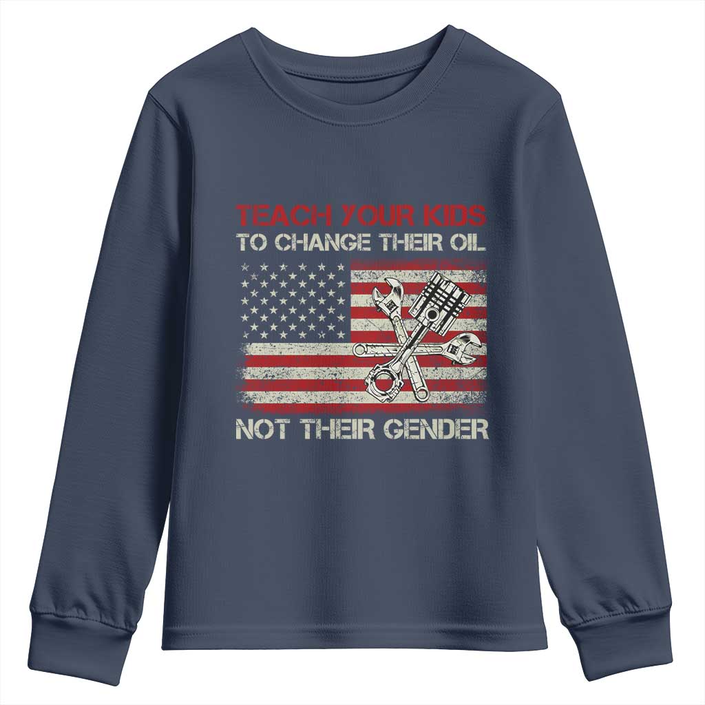 Teach Your Kids To Change Their Oil Not Their Gender Youth Sweatshirt Mechanic Flag American Patriotic Flag Funny Mechanic Dad Political Satire Humor - Wonder Print Shop