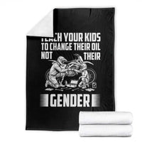 Teach Your Kids To Change Their Oil Not Their Gender Throw Blanket Political Satire - Wonder Print Shop