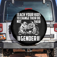 Teach Your Kids To Change Their Oil Not Their Gender Spare Tire Cover Political Satire - Wonder Print Shop