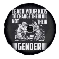 Teach Your Kids To Change Their Oil Not Their Gender Spare Tire Cover Political Satire - Wonder Print Shop