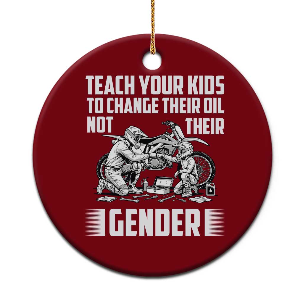 Teach Your Kids To Change Their Oil Not Their Gender Ceramic Ornament Political Satire - Wonder Print Shop