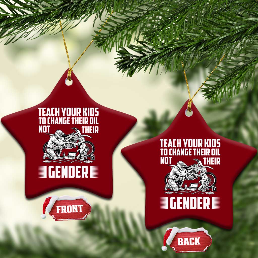 Teach Your Kids To Change Their Oil Not Their Gender Ceramic Ornament Political Satire - Wonder Print Shop