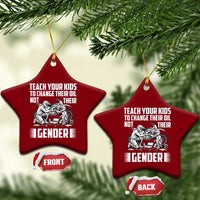 Teach Your Kids To Change Their Oil Not Their Gender Ceramic Ornament Political Satire - Wonder Print Shop