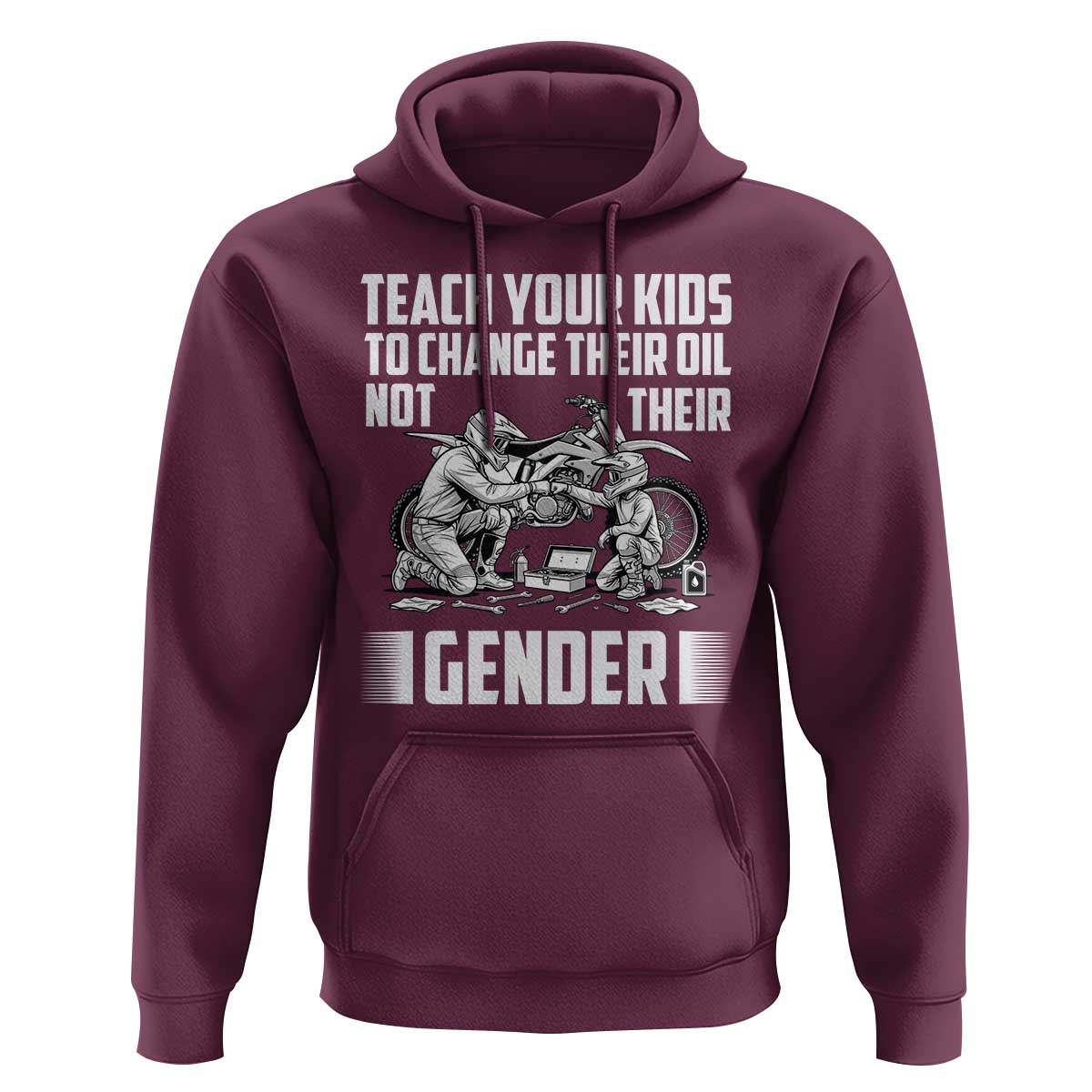Teach Your Kids To Change Their Oil Not Their Gender Hoodie Political Satire - Wonder Print Shop