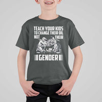 Teach Your Kids To Change Their Oil Not Their Gender T Shirt For Kid Political Satire - Wonder Print Shop
