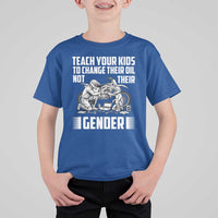 Teach Your Kids To Change Their Oil Not Their Gender T Shirt For Kid Political Satire - Wonder Print Shop