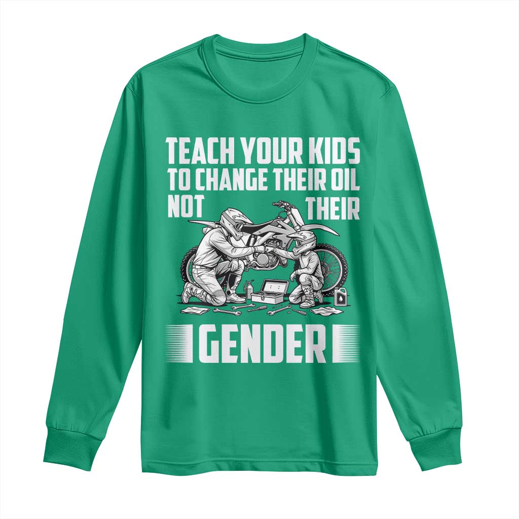 Teach Your Kids To Change Their Oil Not Their Gender Long Sleeve Shirt Political Satire - Wonder Print Shop