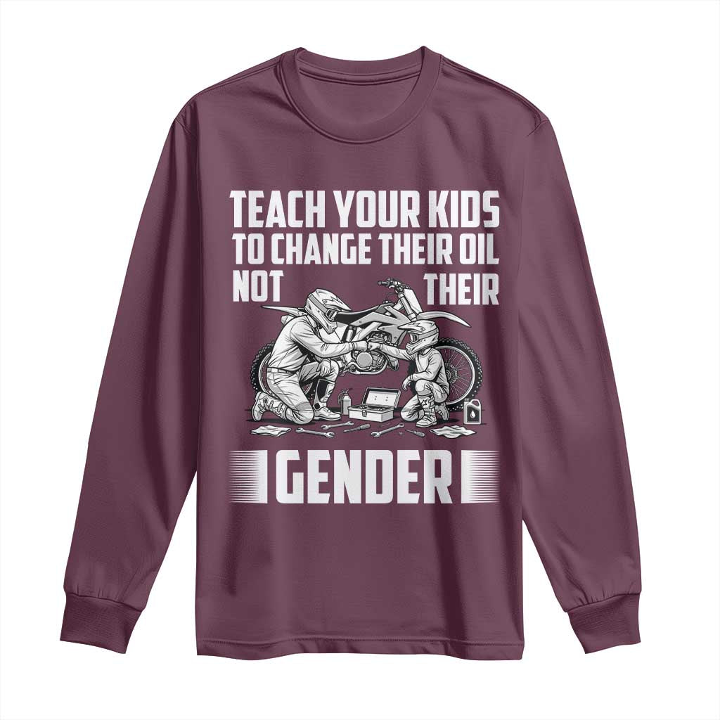 Teach Your Kids To Change Their Oil Not Their Gender Long Sleeve Shirt Political Satire - Wonder Print Shop