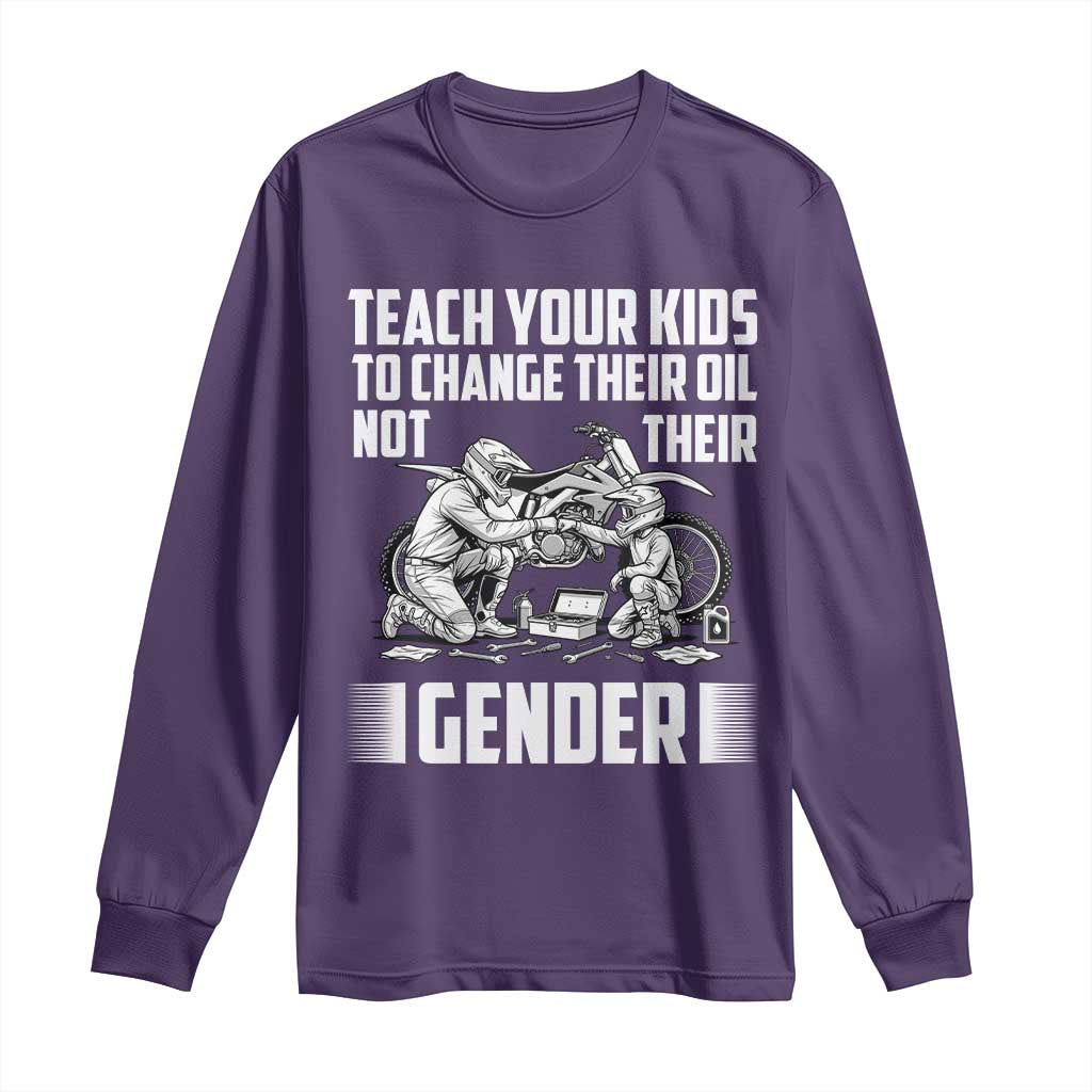 Teach Your Kids To Change Their Oil Not Their Gender Long Sleeve Shirt Political Satire - Wonder Print Shop
