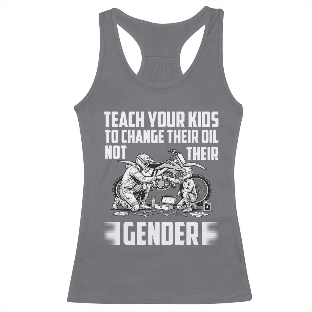 Teach Your Kids To Change Their Oil Not Their Gender Racerback Tank Top Political Satire - Wonder Print Shop