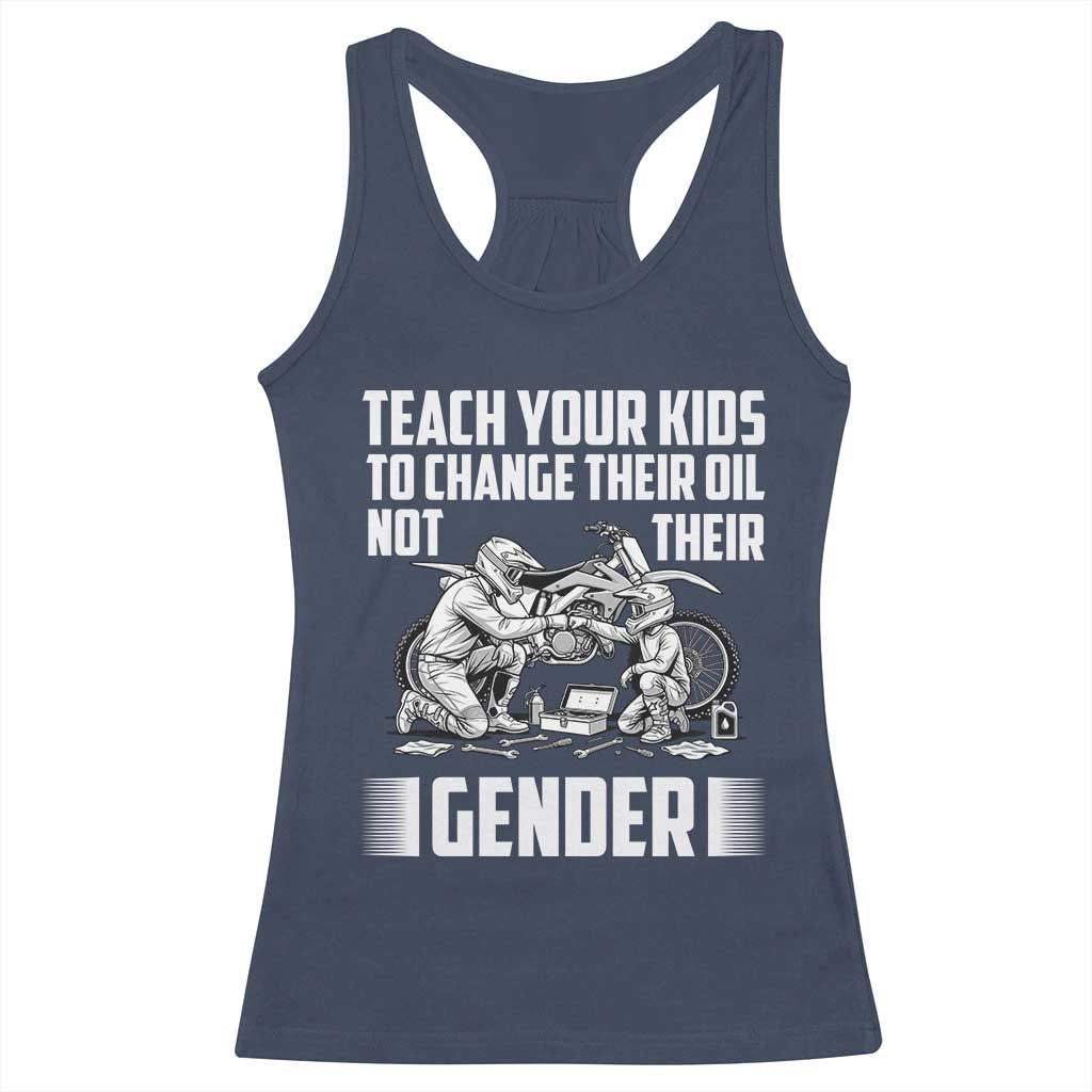 Teach Your Kids To Change Their Oil Not Their Gender Racerback Tank Top Political Satire - Wonder Print Shop
