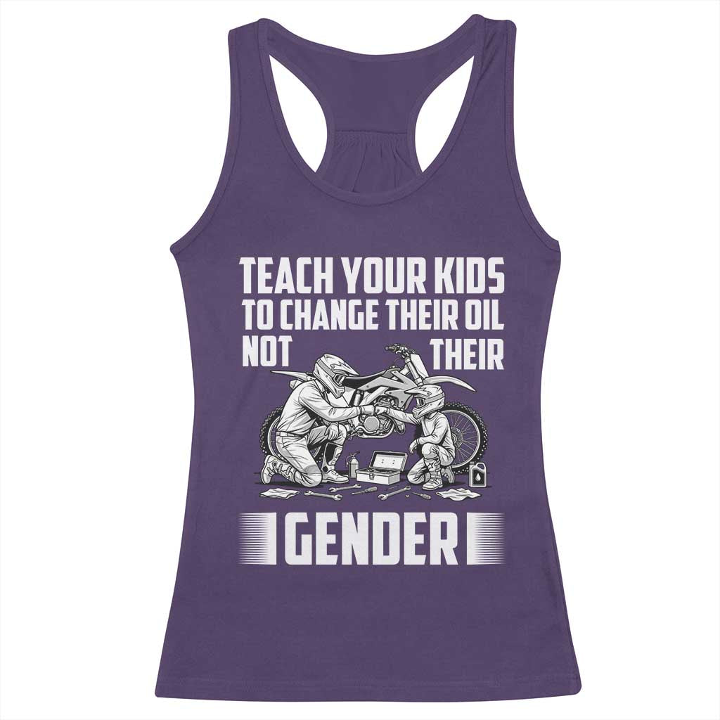 Teach Your Kids To Change Their Oil Not Their Gender Racerback Tank Top Political Satire - Wonder Print Shop