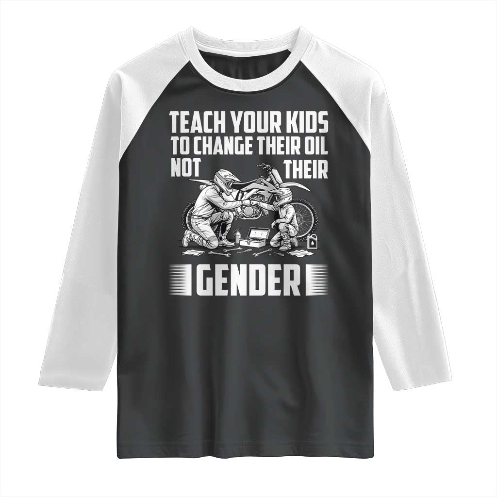 Teach Your Kids To Change Their Oil Not Their Gender Raglan Shirt Political Satire - Wonder Print Shop