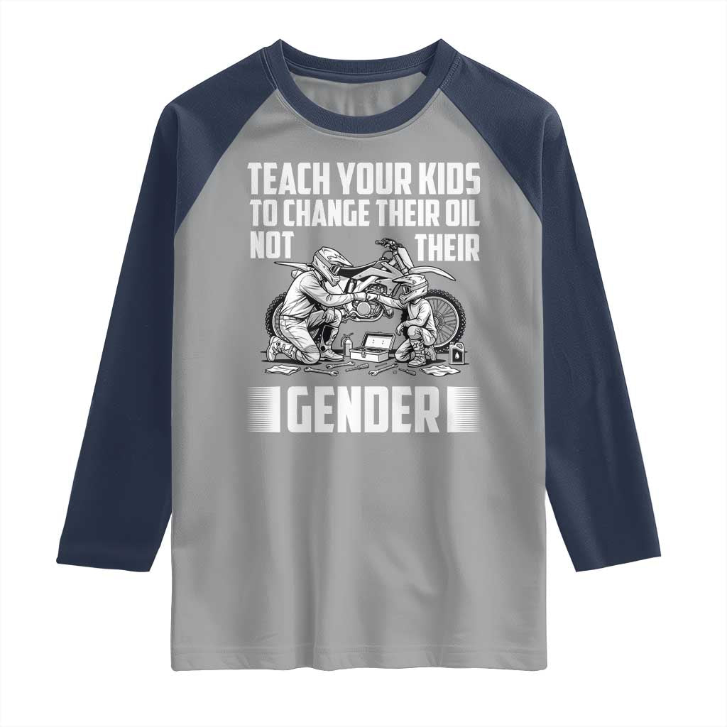 Teach Your Kids To Change Their Oil Not Their Gender Raglan Shirt Political Satire - Wonder Print Shop