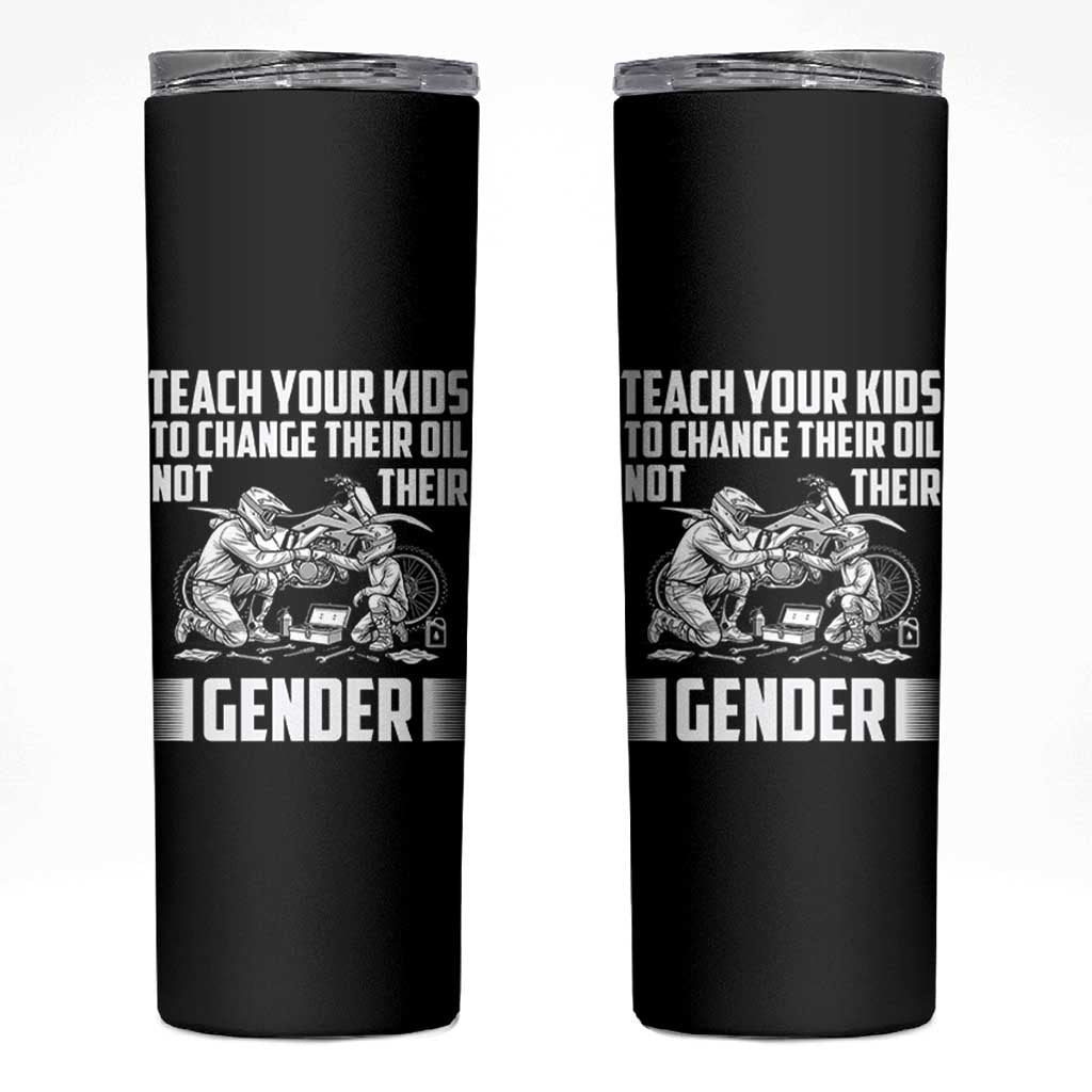 Teach Your Kids To Change Their Oil Not Their Gender Skinny Tumbler Political Satire - Wonder Print Shop