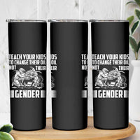 Teach Your Kids To Change Their Oil Not Their Gender Skinny Tumbler Political Satire - Wonder Print Shop