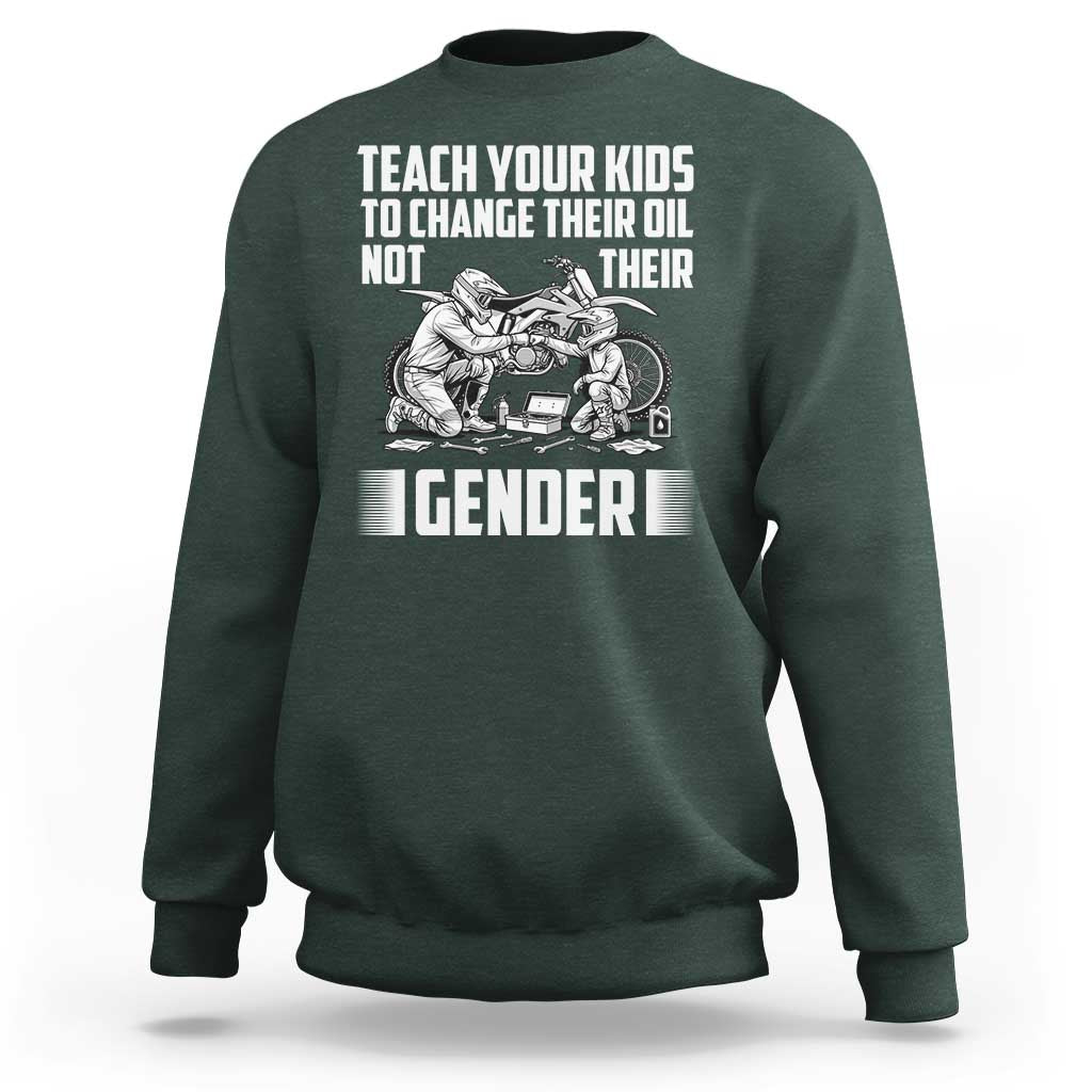 Teach Your Kids To Change Their Oil Not Their Gender Sweatshirt Political Satire - Wonder Print Shop