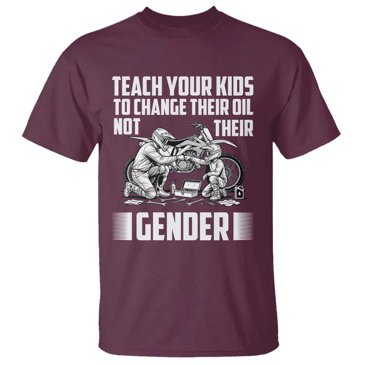 Teach Your Kids To Change Their Oil Not Their Gender T Shirt Political Satire - Wonder Print Shop