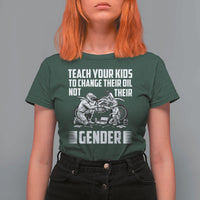 Teach Your Kids To Change Their Oil Not Their Gender T Shirt For Women Political Satire - Wonder Print Shop