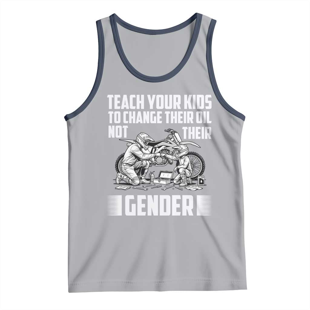Teach Your Kids To Change Their Oil Not Their Gender Tank Top Political Satire - Wonder Print Shop
