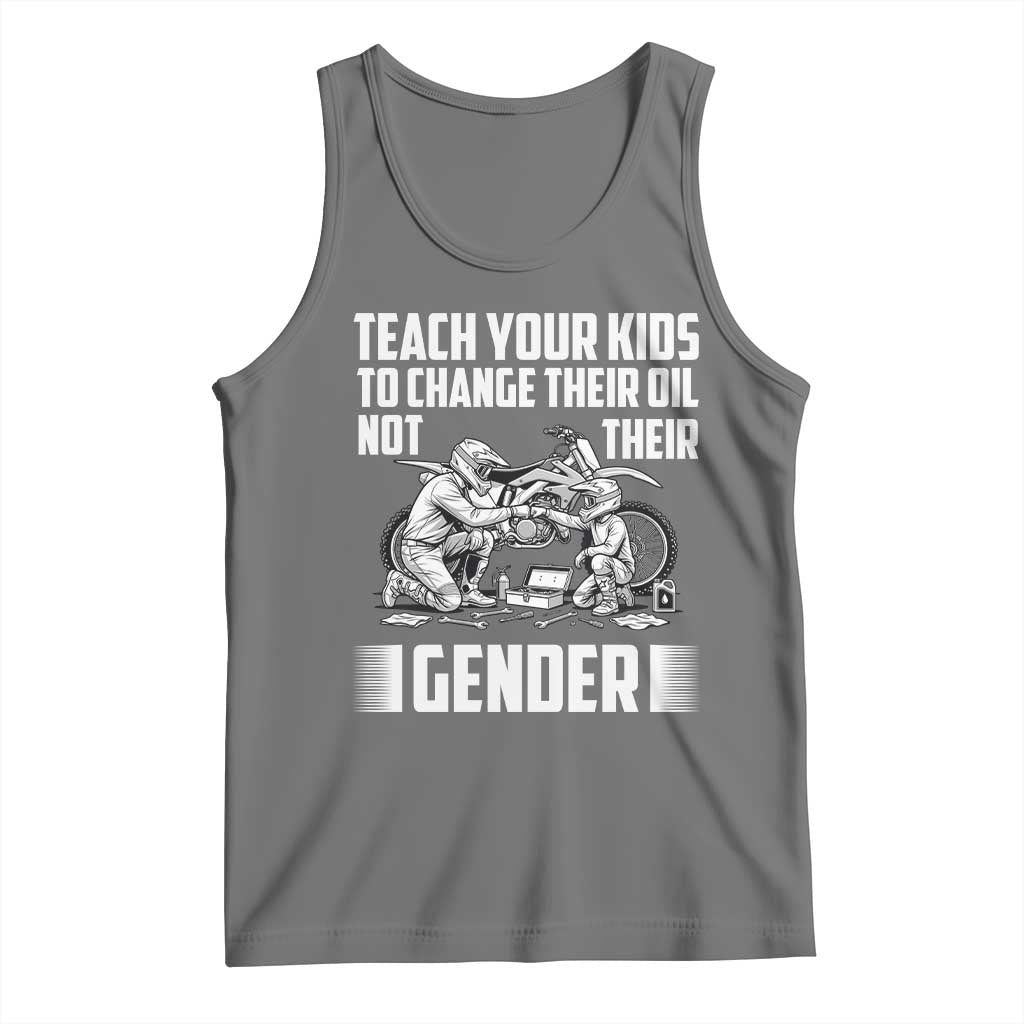 Teach Your Kids To Change Their Oil Not Their Gender Tank Top Political Satire - Wonder Print Shop