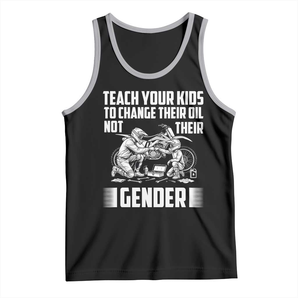 Teach Your Kids To Change Their Oil Not Their Gender Tank Top Political Satire - Wonder Print Shop