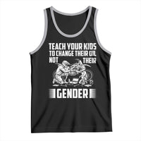 Teach Your Kids To Change Their Oil Not Their Gender Tank Top Political Satire - Wonder Print Shop