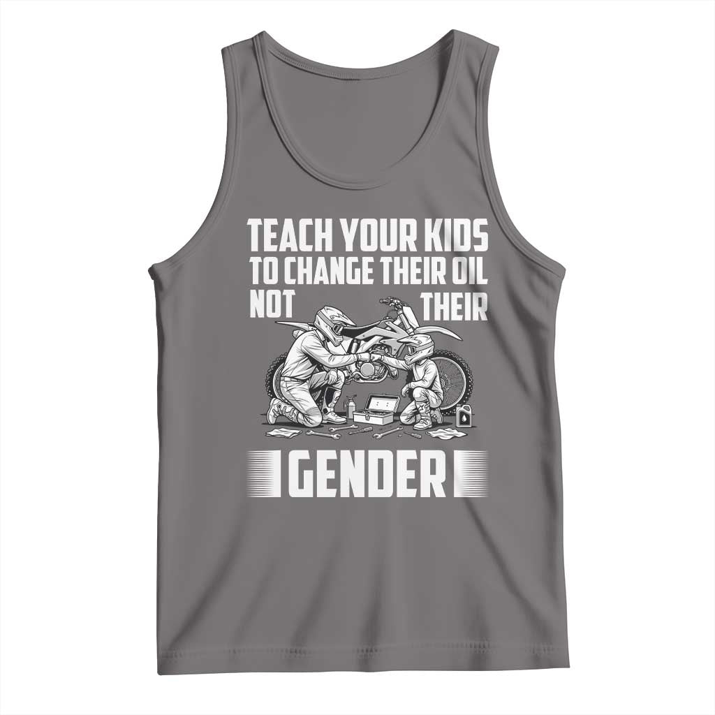 Teach Your Kids To Change Their Oil Not Their Gender Tank Top Political Satire - Wonder Print Shop