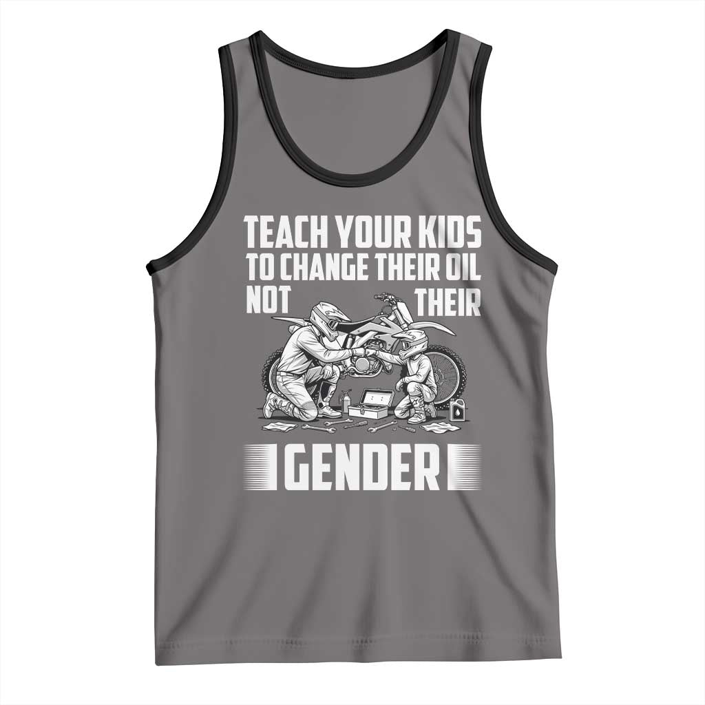 Teach Your Kids To Change Their Oil Not Their Gender Tank Top Political Satire - Wonder Print Shop