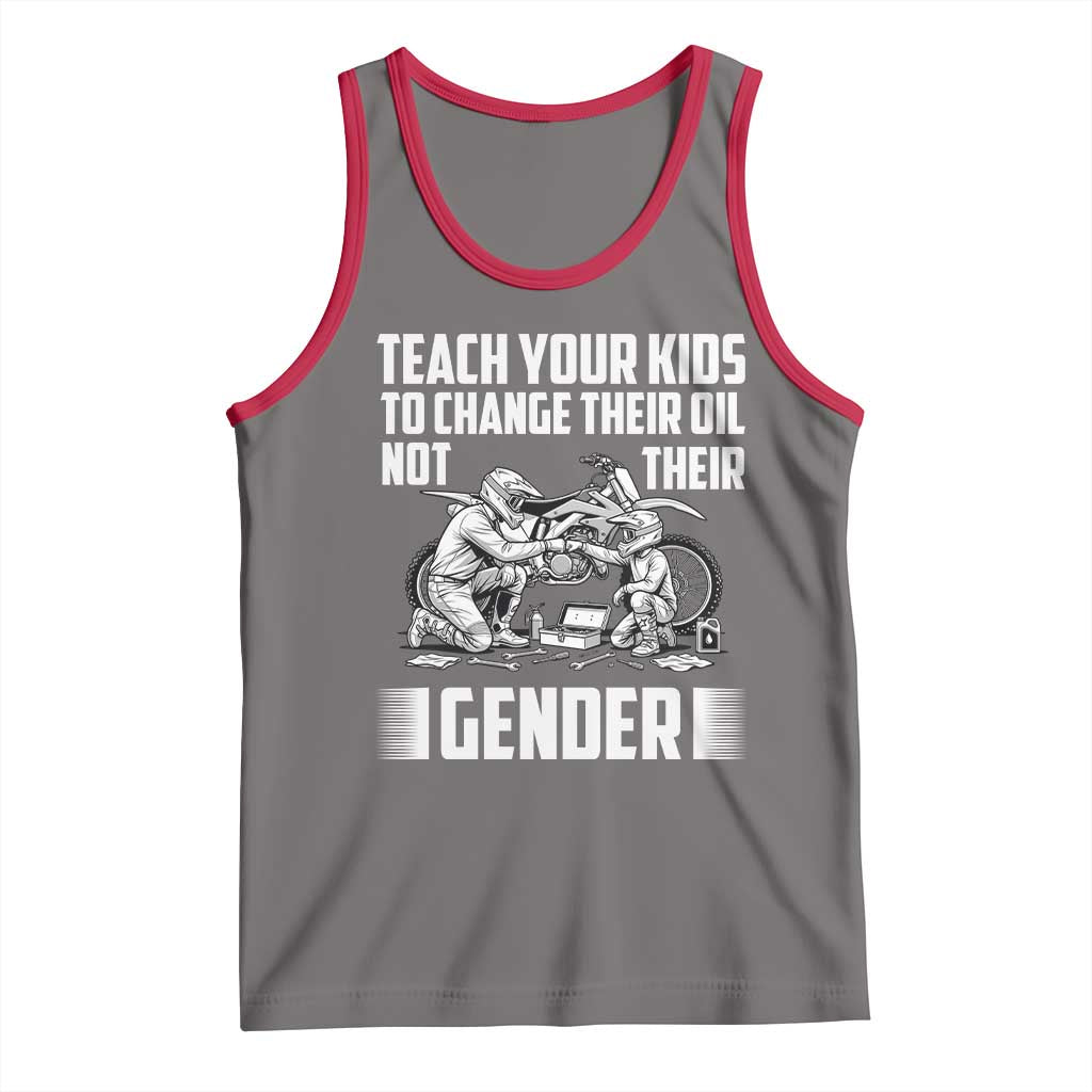 Teach Your Kids To Change Their Oil Not Their Gender Tank Top Political Satire - Wonder Print Shop
