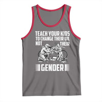 Teach Your Kids To Change Their Oil Not Their Gender Tank Top Political Satire - Wonder Print Shop