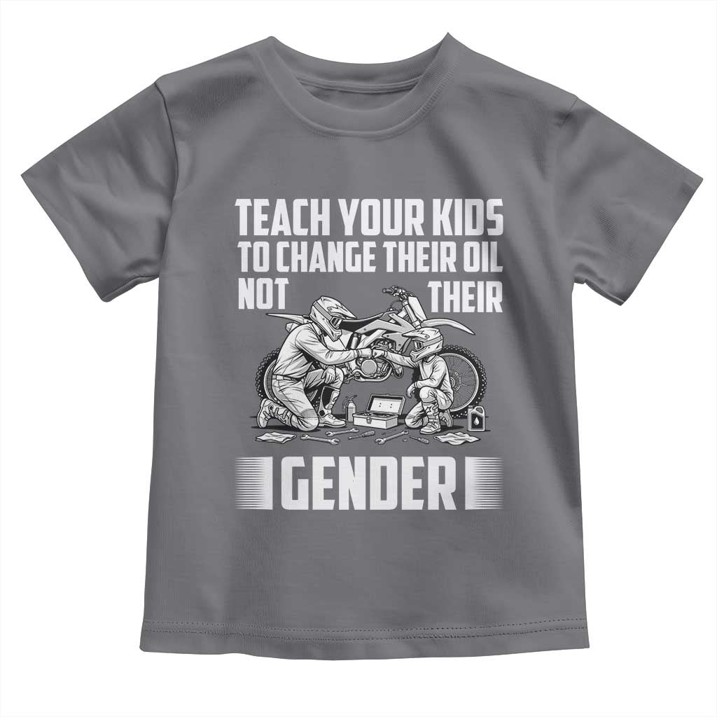 Teach Your Kids To Change Their Oil Not Their Gender Toddler T Shirt Political Satire - Wonder Print Shop