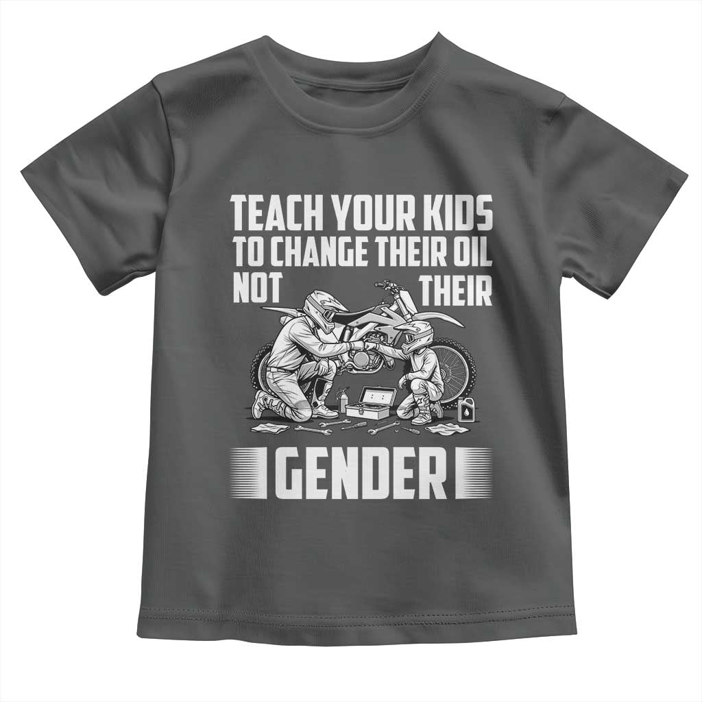 Teach Your Kids To Change Their Oil Not Their Gender Toddler T Shirt Political Satire - Wonder Print Shop