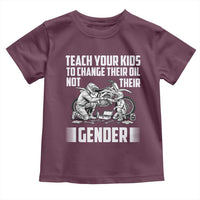Teach Your Kids To Change Their Oil Not Their Gender Toddler T Shirt Political Satire - Wonder Print Shop