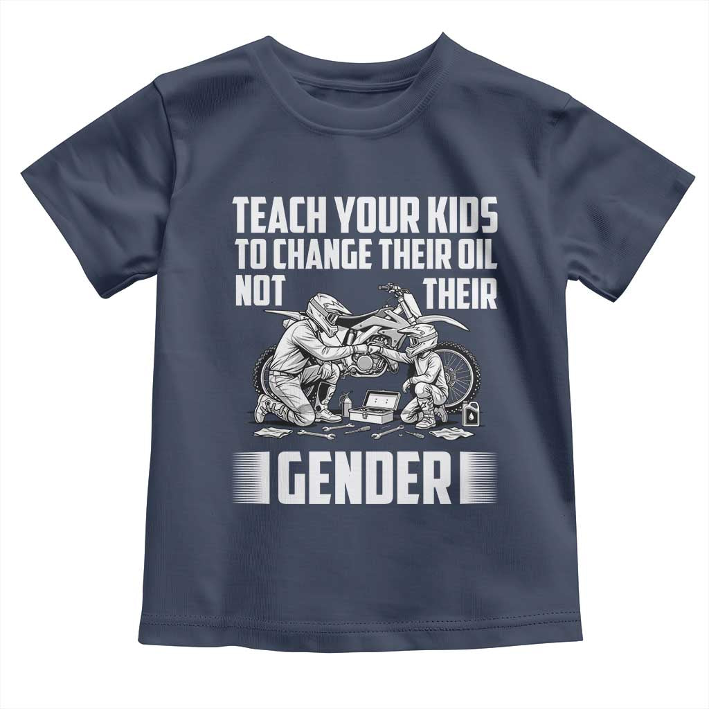 Teach Your Kids To Change Their Oil Not Their Gender Toddler T Shirt Political Satire - Wonder Print Shop