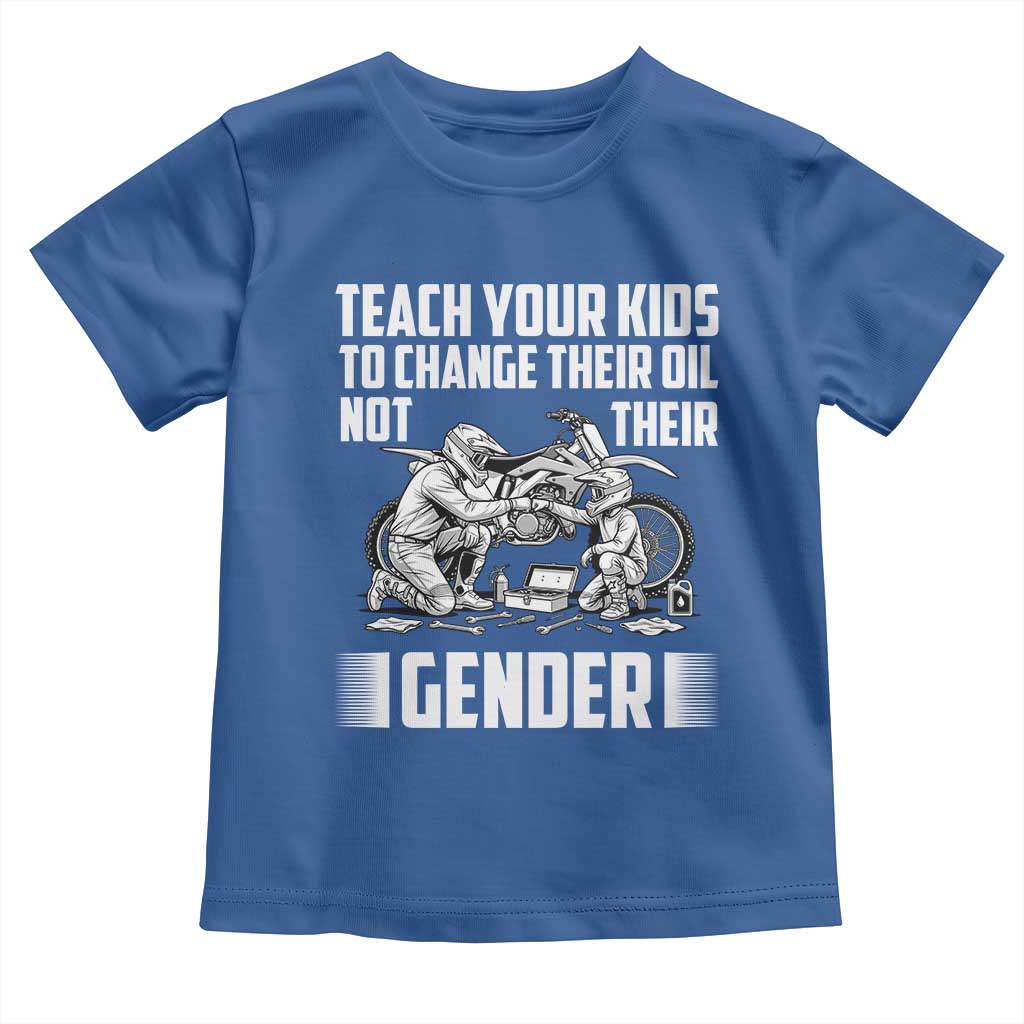 Teach Your Kids To Change Their Oil Not Their Gender Toddler T Shirt Political Satire - Wonder Print Shop