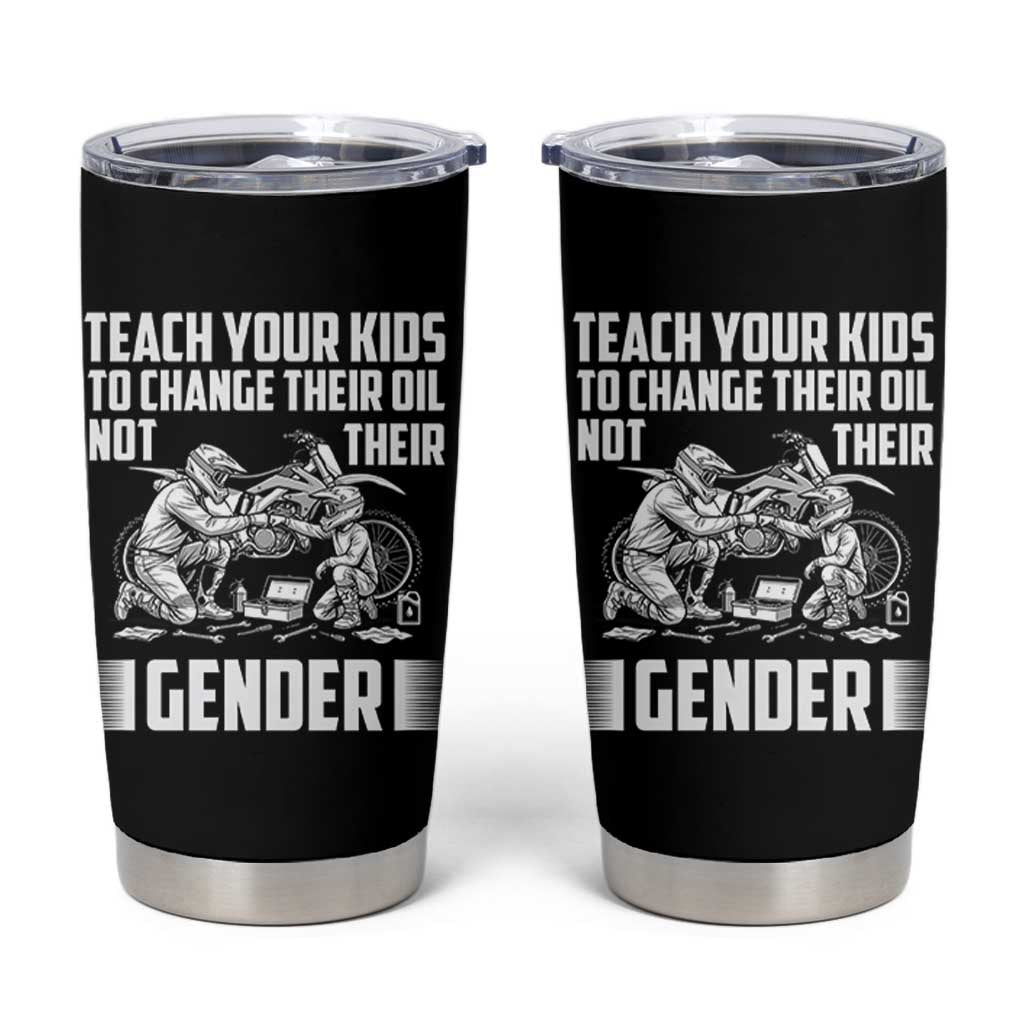 Teach Your Kids To Change Their Oil Not Their Gender Tumbler Cup Political Satire - Wonder Print Shop